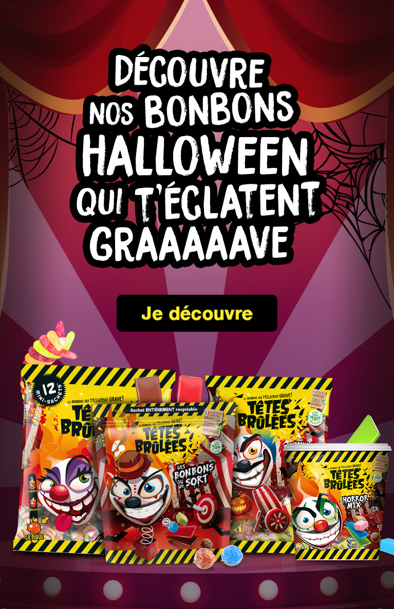 Têtes Brulées, les bonbons qui t'éclatent grave !